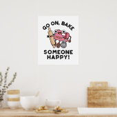 Ga op Bak Iemand Happy Funny Baker Tools Pun Poster (Keuken)