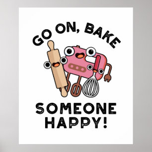 Ga op Bak Iemand Happy Funny Baker Tools Pun Poster