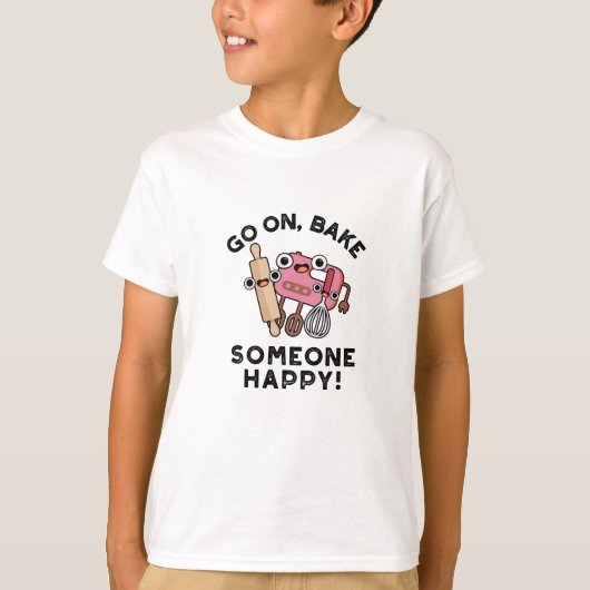 Ga op Bak Iemand Happy Funny Baker Tools Pun T-shirt (Voorkant)