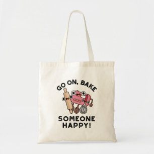 Ga op Bak Iemand Happy Funny Baker Tools Pun Tote Bag