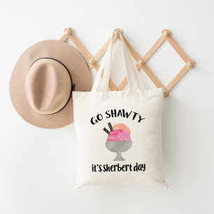 Ga Shawty, het is Sherbert Day Tote Bag