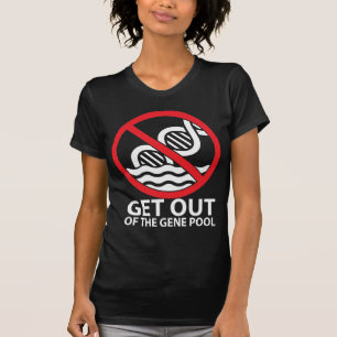 Ga uit de genpool t-shirt