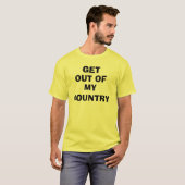 Ga uit mijn land! t-shirt (Voorkant volledig)