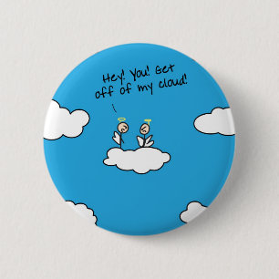 Ga van mijn cloud af ronde button 5,7 cm