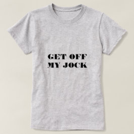 Ga van mijn jock af - Bethenny Frankel T-shirt