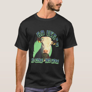 Ga Vegan Geen Koe Hoe Dan Ook Plantaardig Vegetari T-shirt