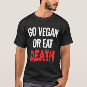 Ga veganistisch of eet de dood grappig voor activi t-shirt