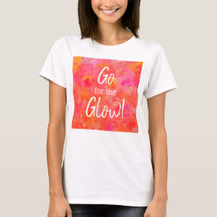 'Ga voor de gloed!'- Workout/ Zumba/ Dance T-shirt