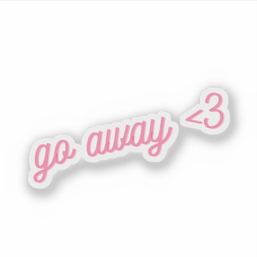 Ga weg <3 | Pink Funny Introvert Cursief Hart Sticker (Voorkant)
