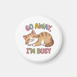 Ga weg, ik heb het druk magneet