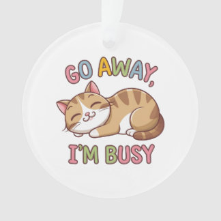 Ga weg, ik heb het druk ornament