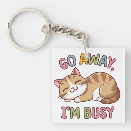 Ga weg, ik heb het druk sleutelhanger (voorkant)
