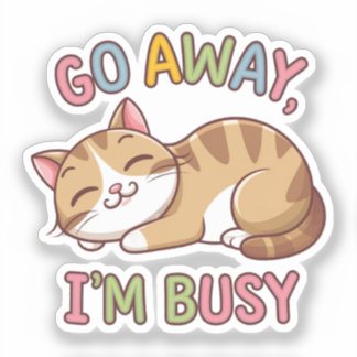 Ga weg, ik heb het druk sticker