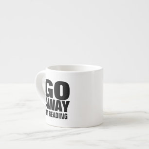 Ga weg, ik leest Funny. Espresso Kop