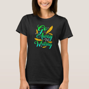GA WEG IK SCHRIJF Grappige Auteur Schrijver Compo T-shirt