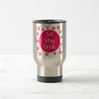 Ga zitten. Blijf. Drink. Travel Mug Reisbeker