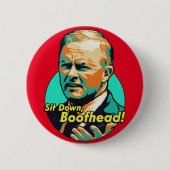 Ga zitten, Boofhead. Ronde Button 5,7 Cm (Voorkant)