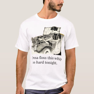 "Gaan flossen deze zweep zo hard vanavond" T-shirt
