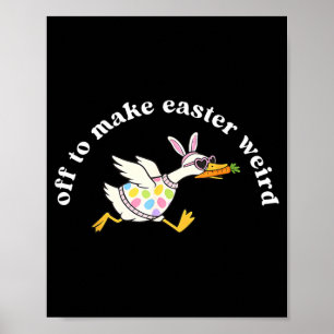 Gaat Pasen vreemd maken Funny Easter Goose Poster