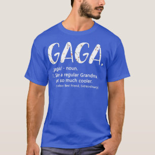 Gaga als een gewone oma, maar koeler Moederdag T-shirt