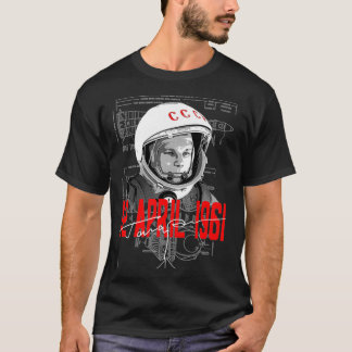 Gagarin Cosmonautics Day 60th Anniversary Space As T-shirt