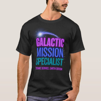 Galactisch Missie Specialist Kosmische Dienst T-shirt