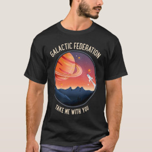 Galactische Federatie neemt me mee met jullie ruim T-shirt