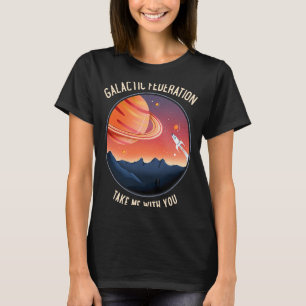 Galactische Federatie neemt me mee met jullie ruim T-shirt