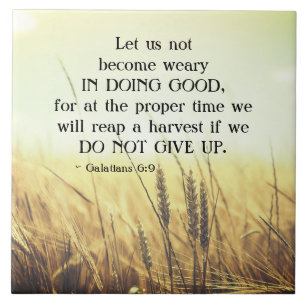 Galatians 6:9 Niet moe worden om goed te doen Tegeltje