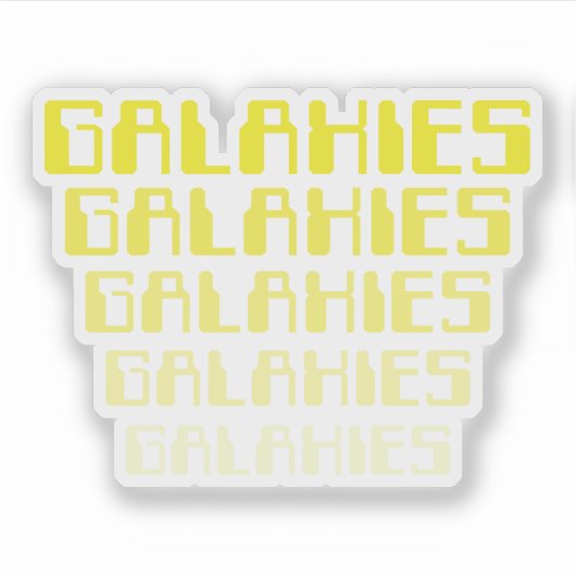 GALAXIES GALAXIES GALAXIES GALAXIES GALAXIES STICKER (Voorkant)