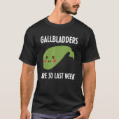 Gallbladder Surgery Removal Recovery T-shirt (Voorkant)