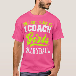 Game Day Volleyball Scare Me I Coach Girls T-shirt