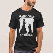 Game over bruidsbruidegom man en vrouw bruiloft t-shirt (Voorkant)