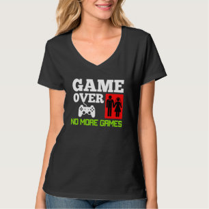 Game Over Geen Spellen Trouw Verlovingspartij T-shirt