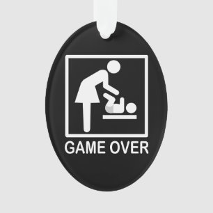 Game over mam Funny Signage Pictogram Ornament