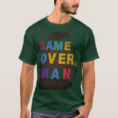 Game Over, Man T-shirt (Voorkant)