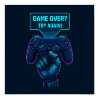 Game over? Probeer het nog eens! Futuristische Gam Perfect Poster