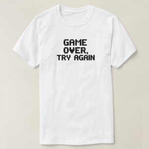 Game over. Probeer het opnieuw - Grappig Gamer-ont T-shirt