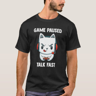 Game Paused Talk Fast - Video- en computergamer C T-shirt