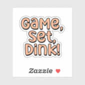 Game, Set, Dink! Oranje Pickleball Sticker (Vel)