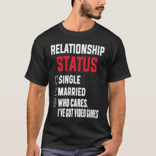 Game Verslaafd Relatie Status Gamer Videogames T-shirt