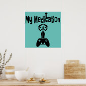 Gamen is mijn meditatie poster (Keuken)