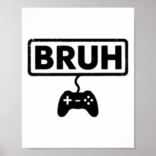 Gamer Bruh Videogames Grappig Gamen Mannen Jongens Poster