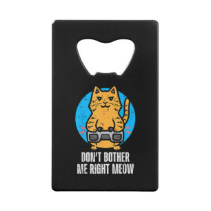 Gamer Cat Dont Boert Me Meow Funny Gaming Mannen J Kredietkaart Flessenopener