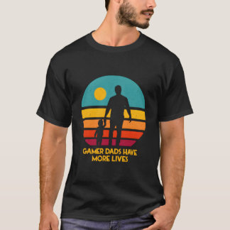 Gamer Dads Have More Lives Fathers Day Video Games T-shirt