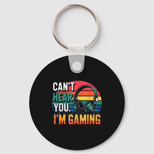 Gamer Funny Can't Hear You I'm Gaming Sleutelhanger (Voorkant)