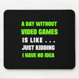 Gamer geeft een dag zonder videogamer muismat