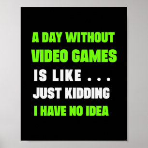 Gamer geeft een dag zonder videogamer poster