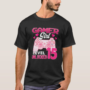 Gamer Girl Level 15 Unlocked Video Game 15th Birth T-shirt