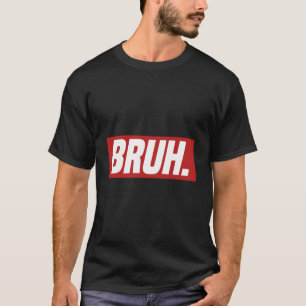 Gamer Memes Trending Internet Dank serieus Bruh T-shirt